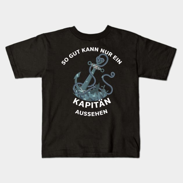 Kapitän Captain Käpt´n Boot Schiff Segeln Segler Kids T-Shirt by Ambrosius